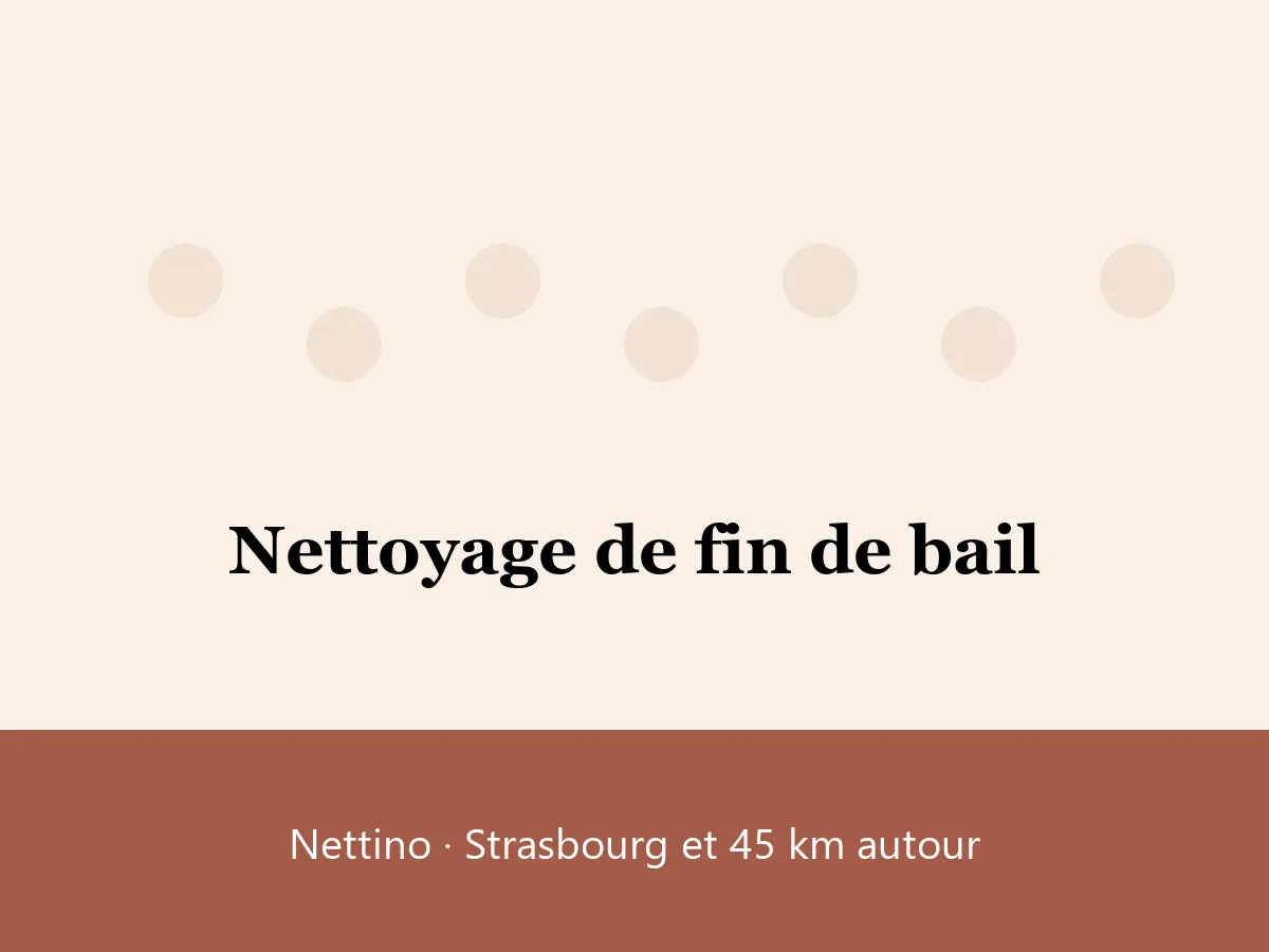 Illustration : nettoyage de fin de bail à Strasbourg avec Nettino